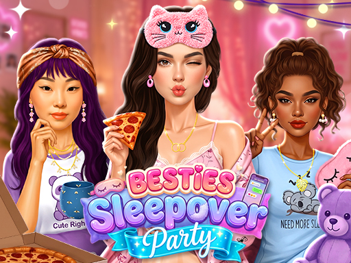 Bestie Sleepover Party