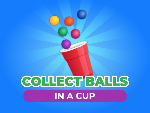 Collect Balls In A Cup