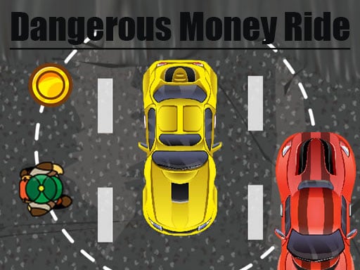 Dangerous Money Ride