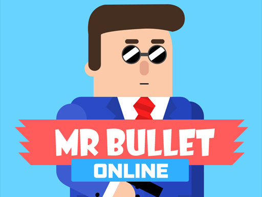 Mr Bullet Online