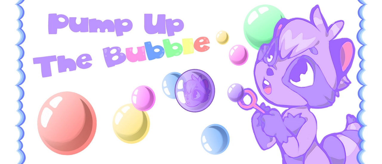 Pump Up the Bubble