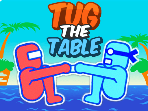 Tug the Table